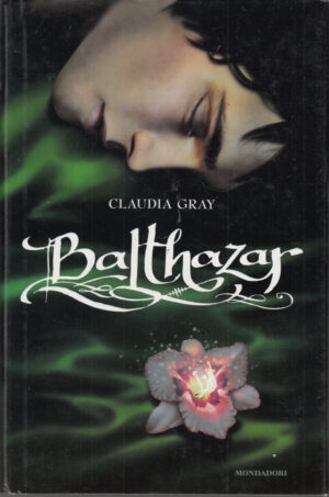 Balthazar di Gray, Claudia ed. Mondadori