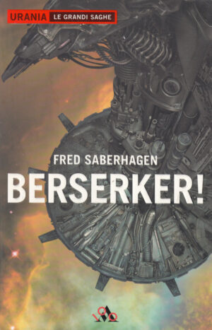 BERSERKER di Saberhagen Fred - Urania Le Grandi Saghe n. 2 ed. Mondadori