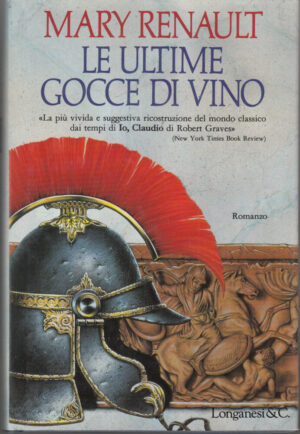 Le ultime gocce di vino di Renault, Mary ed. Longanesi