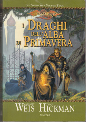 I Draghi dell’alba di Primavera - Cronache di Dragonlance (vol. 3) di Weis e Hickman ed. Armenia