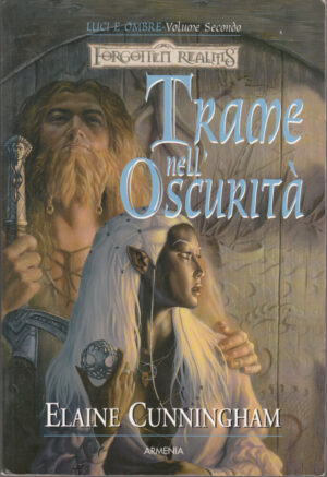 Trame nell'oscurità. Luci e ombre vol. 2. Forgotten Realms di Cunningham, Elaine ed. Armenia