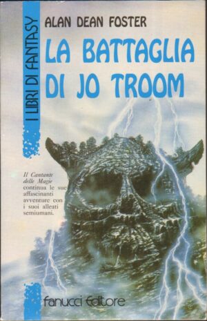 La battaglia di Jo Troom di Alan Dean Foster ed. Fanucci
