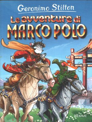 Geronimo Stilton - Le avventure di Marco Polo ed. Piemme