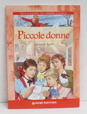 Piccole donne di Louisa M. Alcott ed. Dami Editore