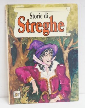 Storie di Streghe a cura di Renzo Zanoni Illustr. Laura Toffaletti 1° ed. Demetra