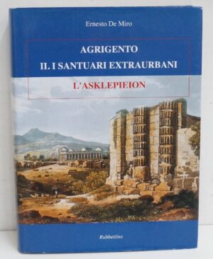 Agrigento. I santuari extraurbani: 2. LAsklepieion di De Miro, Ernesto ed. Rubbettino