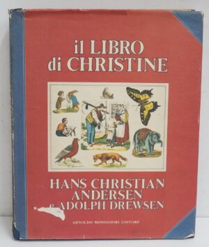 Il libro di Christine. di Andersen H.C. Drewsen A. 1° ed. Mondadori