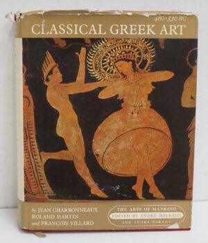 Classical Greek Art, 480-330 B.C. di J. Charbonneaux, R. Martin e F. Villard ed. Thames & Hudson - in Inglese