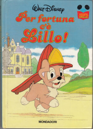 Per fortuna c'è Lillo di Walt Disney - Super Imparo a Leggere con Topolino ed Mondadori
