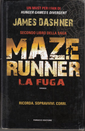 La fuga. Maze Runner vol. 2 il Secondo libro della Saga di James Dashner ed. Fanucci