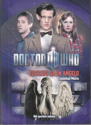 Doctor Who - Toccato da un angelo di Jonathan Morris ed. Armenia