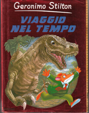 Geronimo Stilton: Viaggio nel Tempo ed. Piemme - Senza Adesivi