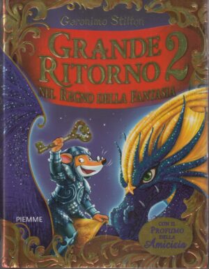 Geronimo Stilton: Grande ritorno nel Regno della Fantasia 2 ed. Piemme