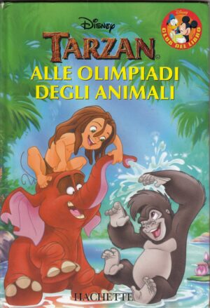 Tarzan alle Olimpiadi degli Animali di Walt Disney. Collana Club del Libro ed. Hachette