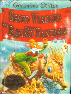 Geronimo Stilton: Sesto viaggio nel Regno della Fantasia ed. Piemme