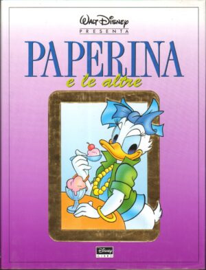 Walt Disney Presenta PAPERINA E LE ALTRE ed. Disney Libri