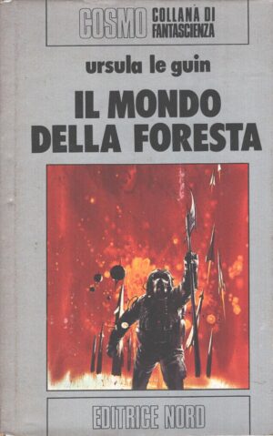 Il mondo della foresta di Ursula Le Guin - Cosmo Argento n. 62 ed. Nord