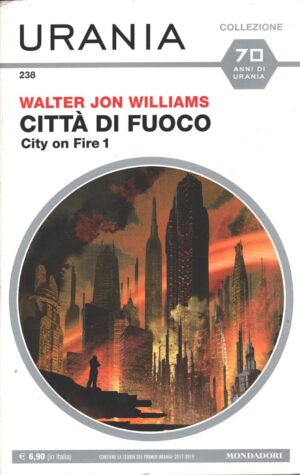 Città di fuoco (City on Fire 1) di John Williams,Walter - Urania n. 238 (Collezione) ed. Mondadori