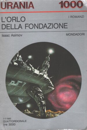 L’orlo della fondazione di Isaac Asimov - Urania n. 1000 ed. Mondadori