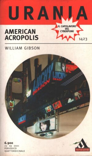 American Acropolis di Gibson William - Urania n. 1423 ed. Mondadori