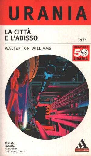 La città e l'abisso di Williams Walter J. - Urania n. 1433 ed. Mondadori