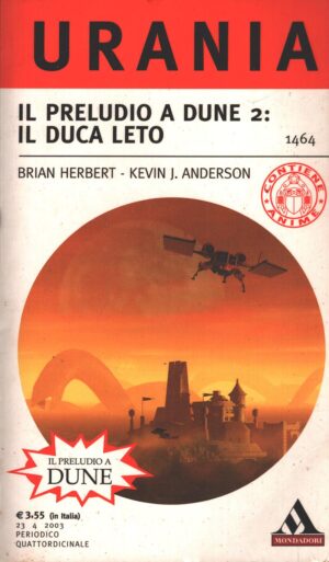 Il preludio a Dune 2: Il Duca Leto di B. Herbert e K. J. Anderson - Urania n. 1464 ed. Mondadori