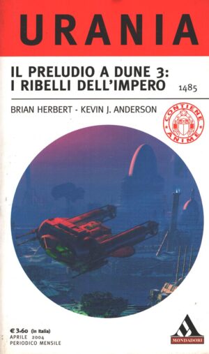 Il preludio a Dune 3: I ribelli dell’Impero di Herbert e Anderson - Urania n. 1485 ed. Mondadori