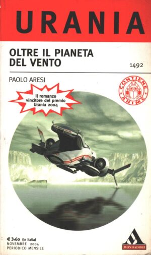 Oltre il pianeta del vento di Paolo Aresi - Urania n. 1492 ed. Mondadori