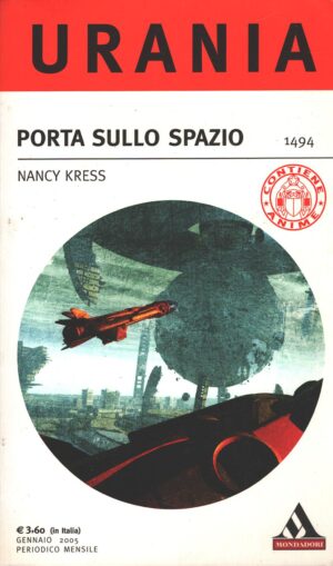 Porta sullo spazio di Kress Nancy - Urania n. 1494 ed. Mondadori