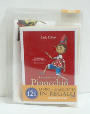 Le Avventure di Pinocchio di Carlo Collodi ed. Fanucci - Con MAGLIETTA Bianca in REGALO