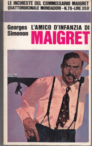 L'amico d'infanzia di Maigret di George Simenon - Le Inchieste n. 76 ed. Mondadori