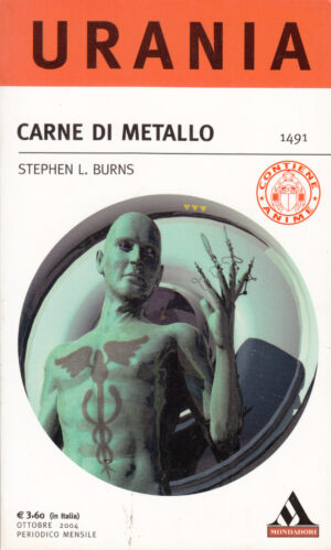 Carne di metallo di Stephen L. Burns - Urania n. 1491 ed. Mondadori