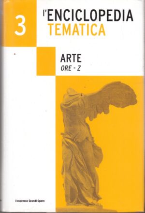 L'Enciclopedia Tematica n. 3: Arte (Ore-Z) ed. Editoriale L'Espresso