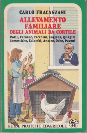 Allevamento familiare degli animali da cortile di Fracanzani, Carlo ed. Edagricole