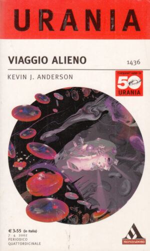 Viaggio alieno di Anderson Kevin J. - Urania n. 1436 ed. Mondadori