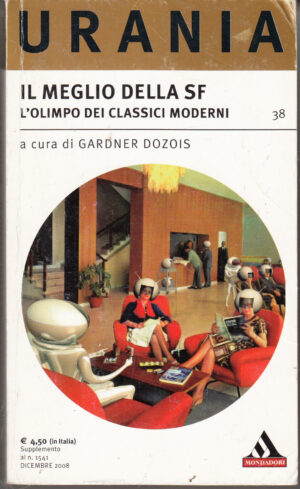 Il meglio della SF. L'Olimpo dei classici moderi a cura di G. Dozois - Urania Oro n. 38 ed. Mondadori