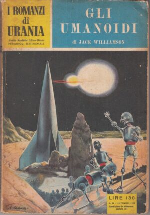 Gli umanoidi di Jack Williamson - I romanzi di Urania n. 94 ed. Mondadori