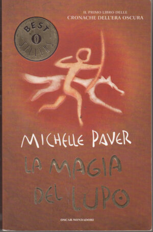 La magia del lupo. Cronache dell'Era Oscura vol. 1 di Paver, Michelle ed. Mondadori