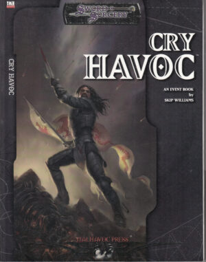Cry Havoc. Sword Sorcery di Williams, Skip - In Inglese ed. White Wolf