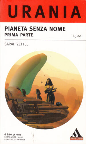 Pianeta senza nome Prima Parte di Sarah Zettel - Urania n. 1502 ed. Mondadori