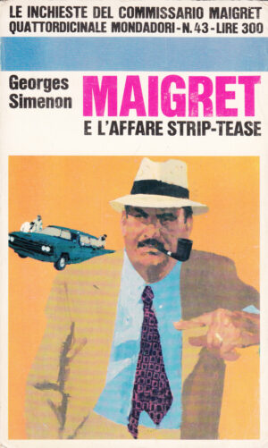 MAIGRET E L'AFFARE STRIP-TEASE di Georges Simenon - Le Inchieste n. 43 ed. Mondadori