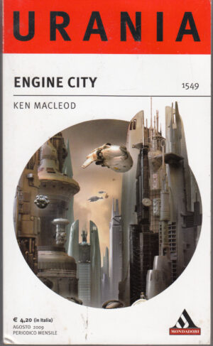 Engine City di Ken MacLeod. Urania n. 1549 ed. Mondadori