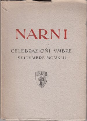 Narni: Celebrazioni Umbre Settembre MCMXLII ed. 1942 Panetto & Petrelli