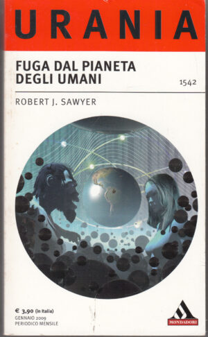 Fuga dal pianeta degli umani di Robert Sawyer - Urania n. 1542 ed. Mondadori
