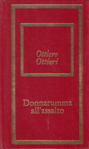 Donnarumma all'assalto di Ottiero Ottieri ed. Fabbri - Bompiani