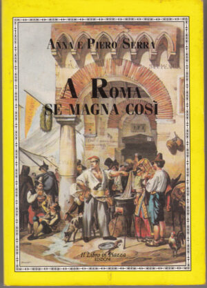 A Roma se magna così di Serra, Piero e Anna ed. Il Libro in Piazza