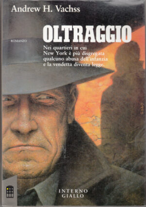 Oltraggio di Vachss Andrew H. ed. Interno Giallo