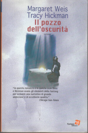 Il pozzo dell'oscurità di Margaret Weis e Tracy Hyckman ed. Fanucci