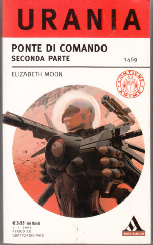 Ponte di comando Seconda Parte di E. Moon - Urania n. 1469 ed. Mondadori