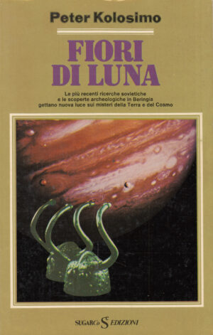Fiori di luna di  Peter Kolosimo ed. SugarCo